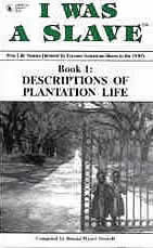 I WAS A SLAVE: Description of Plantation Life